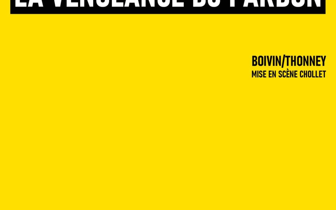 21-22 LA VENGEANCE DU PARDON EN TOURNÉE